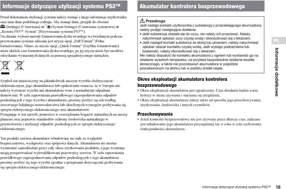 Na ekranie wyboru metody formatowania dysku twardego wyświetlanym podczas przywracania systemu zalecane jest użycie opcji Full Format (Pełne formatowanie).