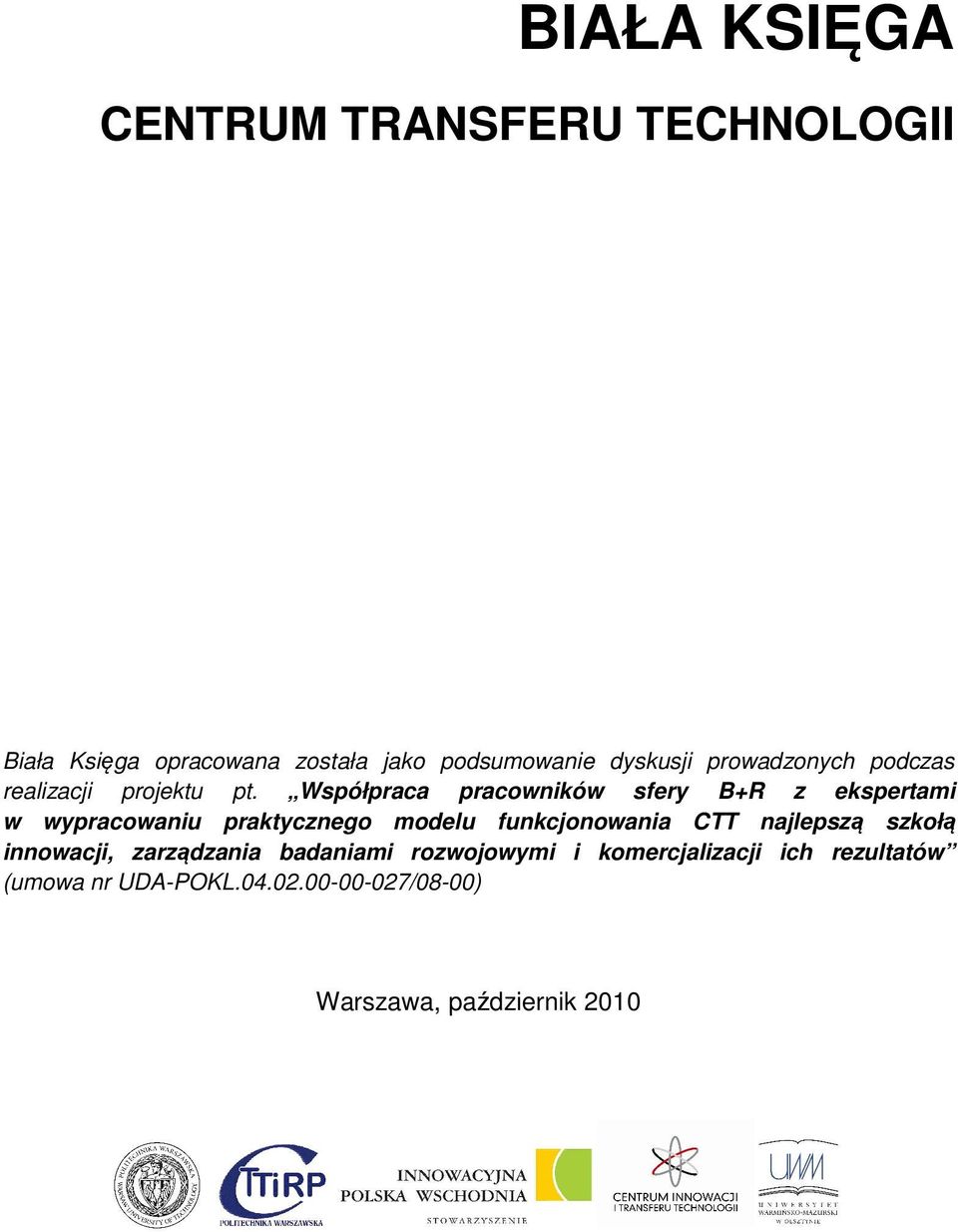 Współpraca pracowników sfery B+R z ekspertami w wypracowaniu praktycznego modelu funkcjonowania CTT