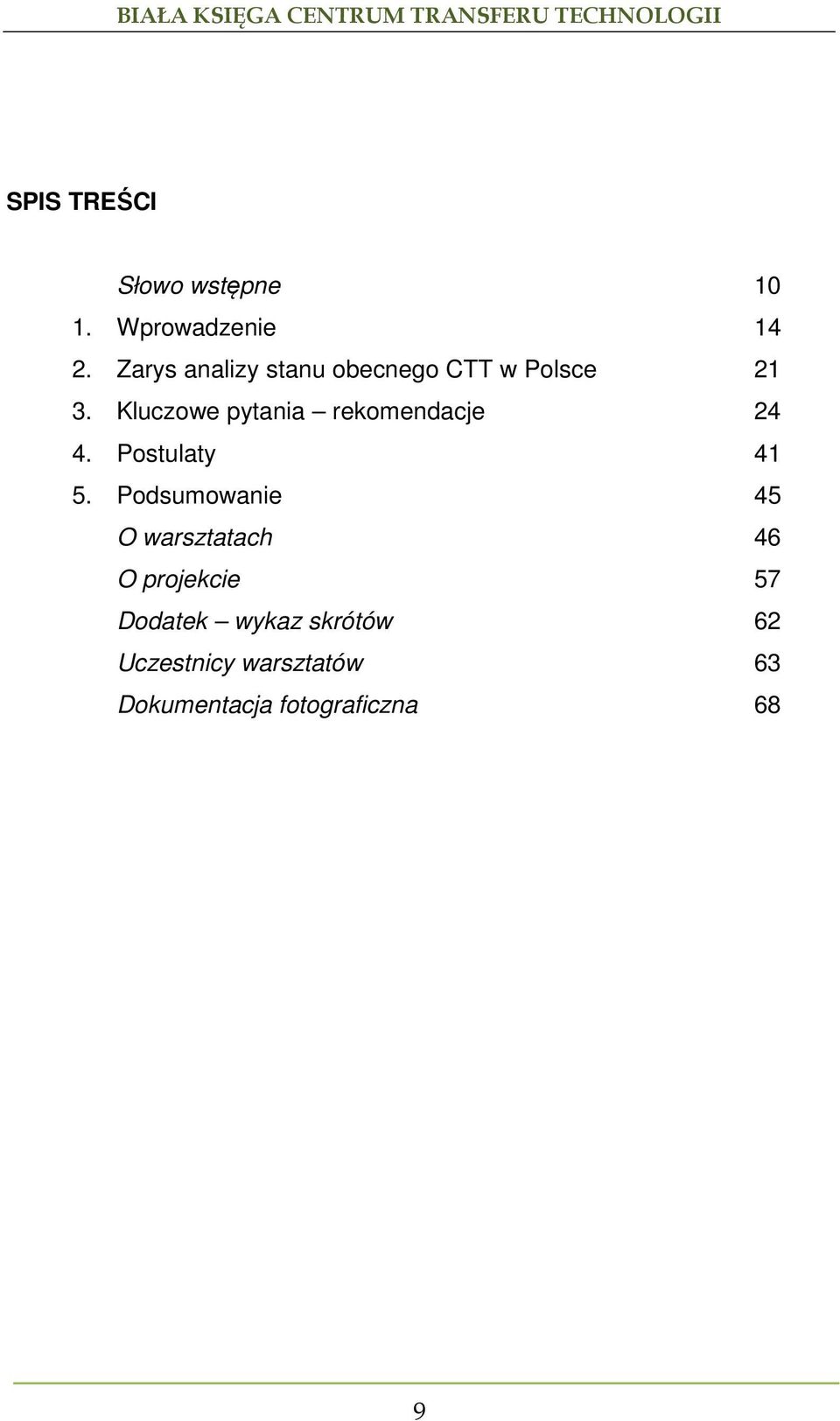 Kluczowe pytania rekomendacje 24 4. Postulaty 41 5.