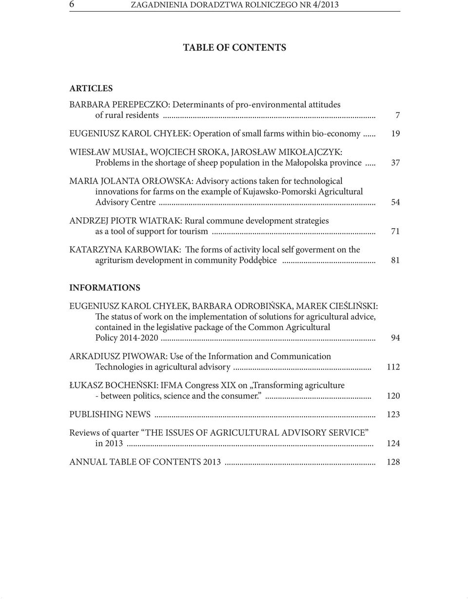 .. 19 WIESŁAW MUSIAŁ, WOJCIECH SROKA, JAROSŁAW MIKOŁAJCZYK: Problems in the shortage of sheep population in the Małopolska province.