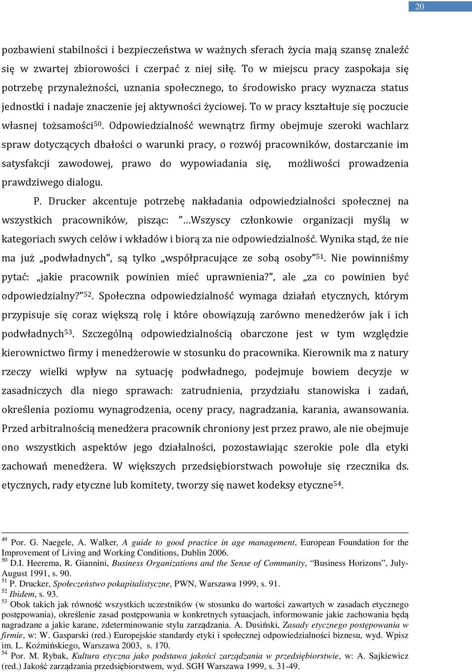 To w pracy kształtuje się poczucie własnej tożsamości 50.