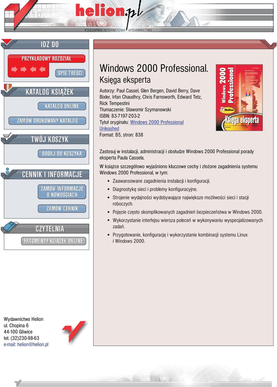 Ksiêga eksperta Autorzy: Paul Cassel, Glen Bergen, David Berry, Dave Bixler, Irfan Chaudhry, Chris Farnsworth, Edward Tetz, Rick Tempestini T³umaczenie: S³awomir Szymanowski ISBN: 83-7197-203-2 Tytu³