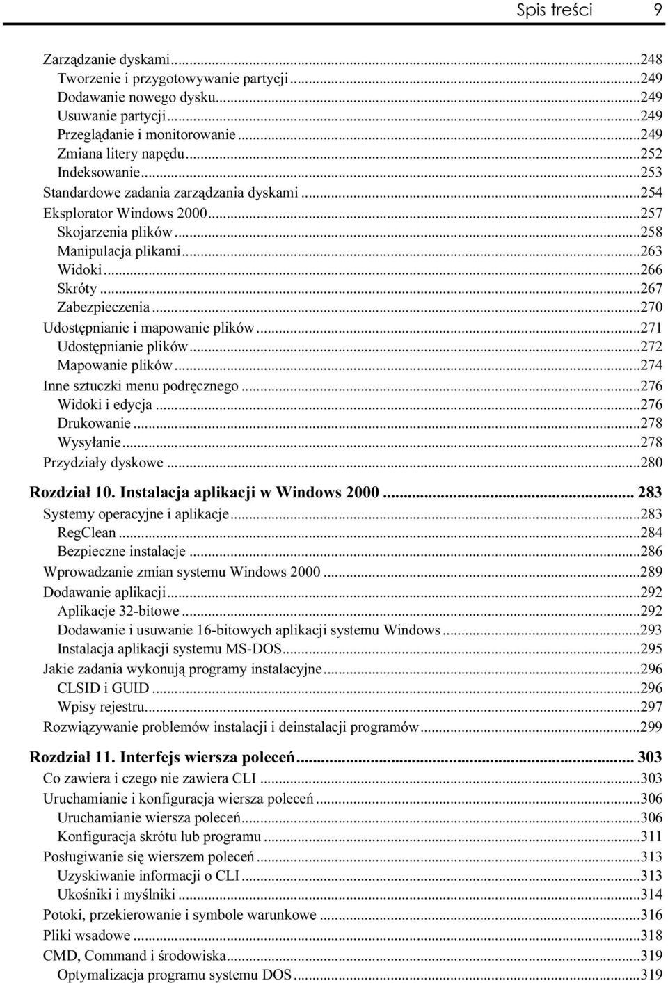 ..a...a......263 Widoki...a...a......266 Skróty...a...a......267 Zabezpieczenia...a...a......270 Udostępnianie i mapowanie plików...a......271 Udostępnianie plików...a...a......272 Mapowanie plików...a...a......274 Inne sztuczki menu podręcznego.