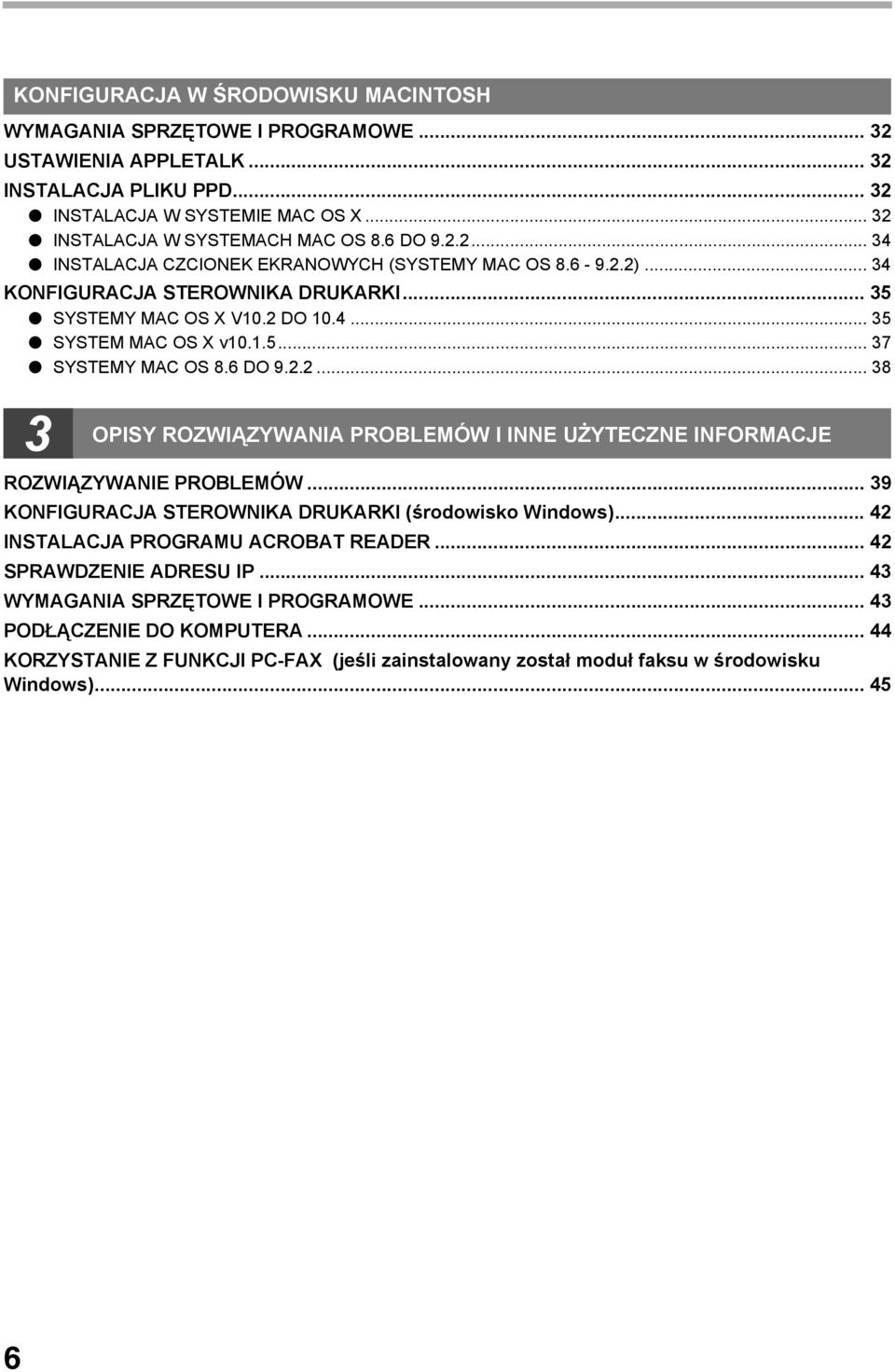 6 DO 9..... 8 OPISY ROZWIĄZYWANIA PROBLEMÓW I INNE UŻYTECZNE INFORMACJE ROZWIĄZYWANIE PROBLEMÓW... 9 KONFIGURACJA STEROWNIKA DRUKARKI (środowisko Windows).