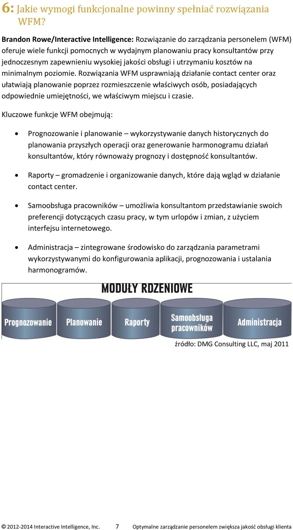 jakości obsługi i utrzymaniu kosztów na minimalnym poziomie.