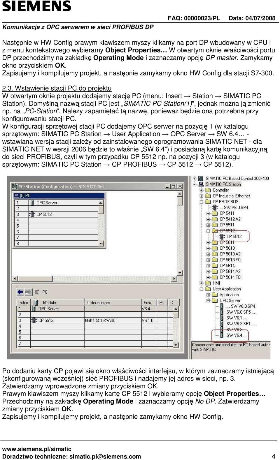 0. 2.3. Wstawienie stacji PC do projektu W otwartym oknie projektu dodajemy stację PC (menu: Insert Station SIMATIC PC Station).