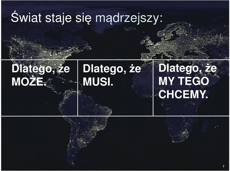 MOŻE. Dlatego, że MUSI.