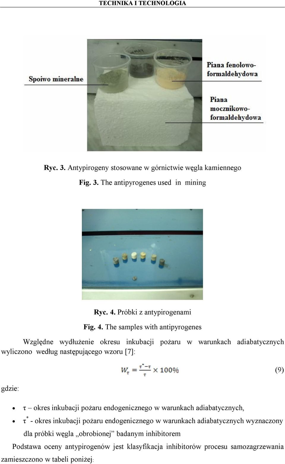 The samples with antipyrogenes Względne wydłużenie okresu inkubacji pożaru w warunkach adiabatycznych wyliczono według następującego wzoru [7]: gdzie: