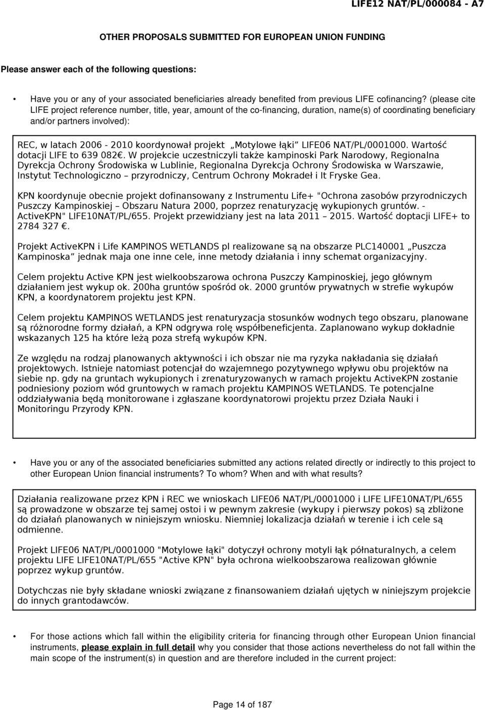 (please cite LIFE project reference number, title, year, amount of the co-financing, duration, name(s) of coordinating beneficiary and/or partners involved): REC, w latach 2006-2010 koordynował