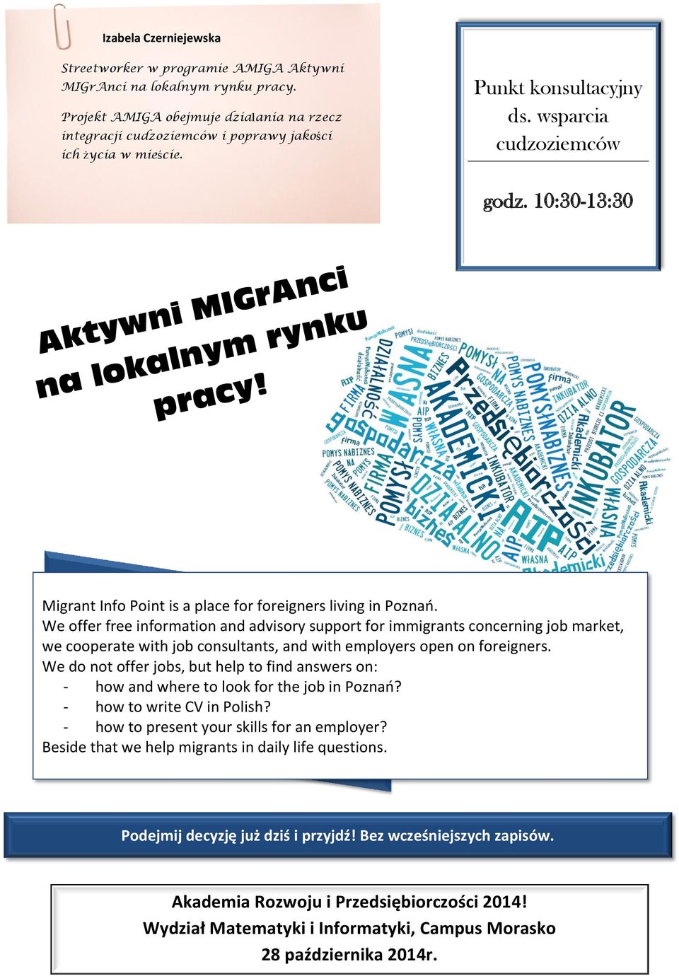 10:30-13:30 Migrant Info Point is a place for foreigners living in Poznań.