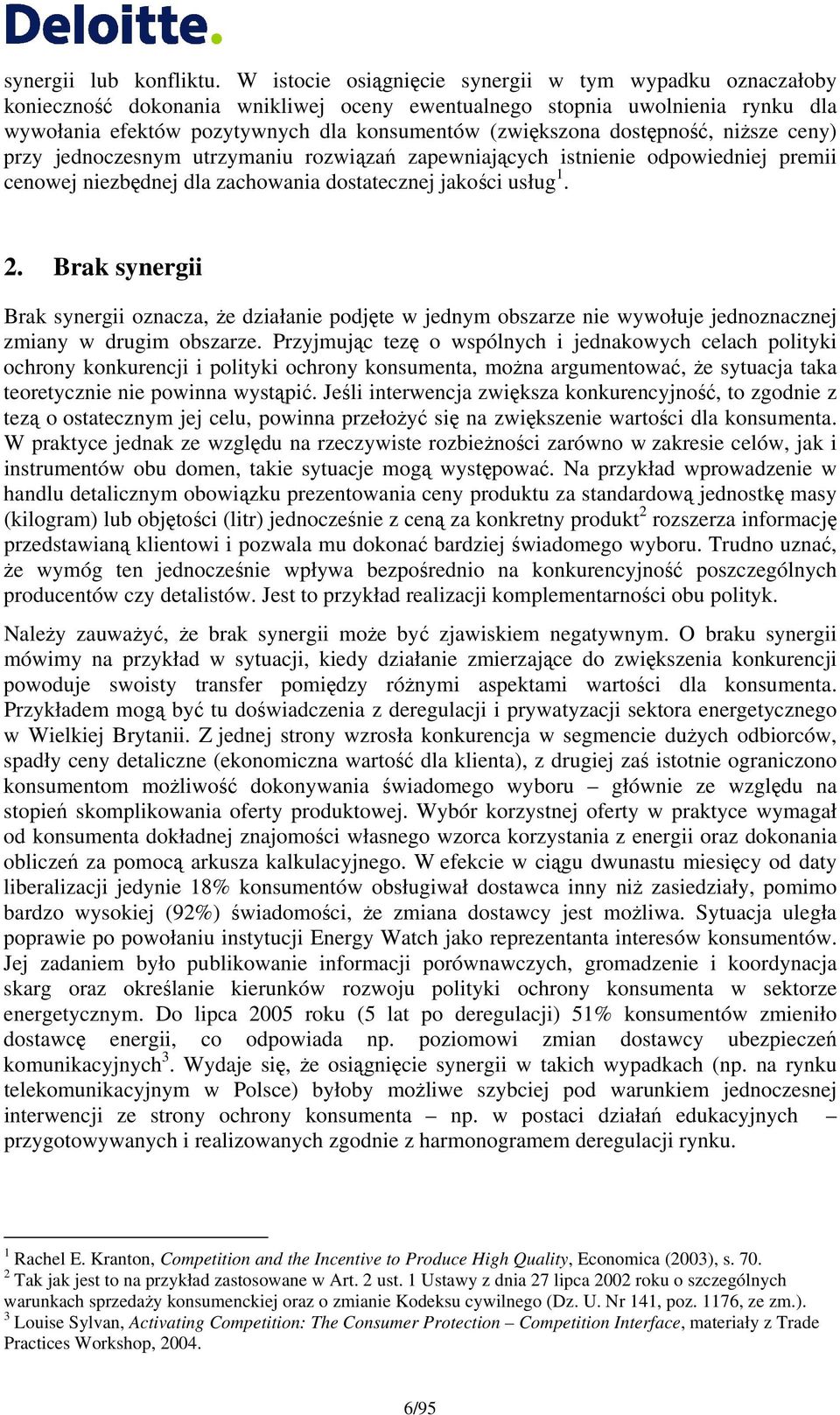 dostępność, niŝsze ceny) przy jednoczesnym utrzymaniu rozwiązań zapewniających istnienie odpowiedniej premii cenowej niezbędnej dla zachowania dostatecznej jakości usług 1. 2.