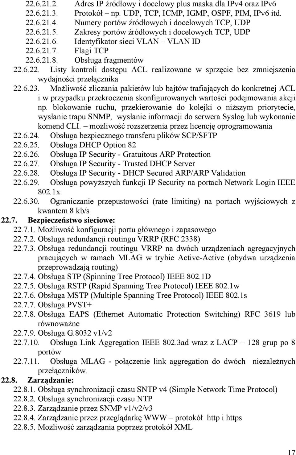 6.23. Możliwość zliczania pakietów lub bajtów trafiających do konkretnej ACL i w przypadku przekroczenia skonfigurowanych wartości podejmowania akcji np.