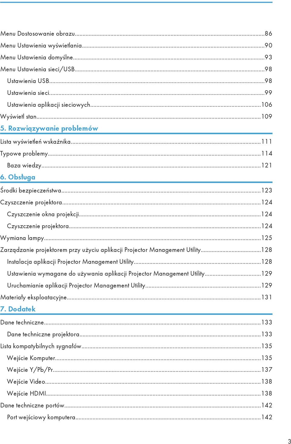 ..124 Czyszczenie okna projekcji...124 Czyszczenie projektora...124 Wymiana lampy...125 Zarządzanie projektorem przy użyciu aplikacji Projector Management Utility.