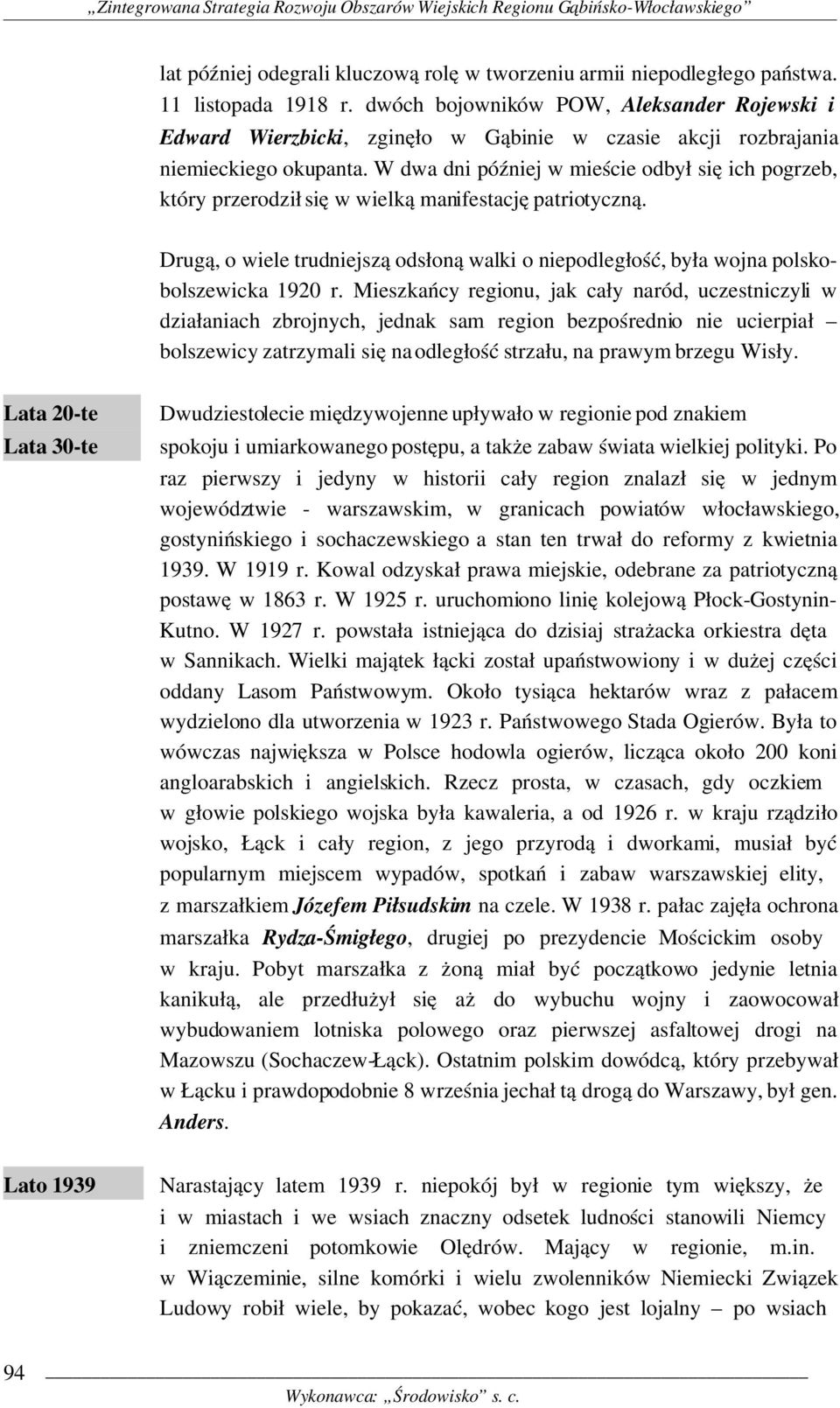 W dwa dni później w mieście odbył się ich pogrzeb, który przerodził się w wielką manifestację patriotyczną.