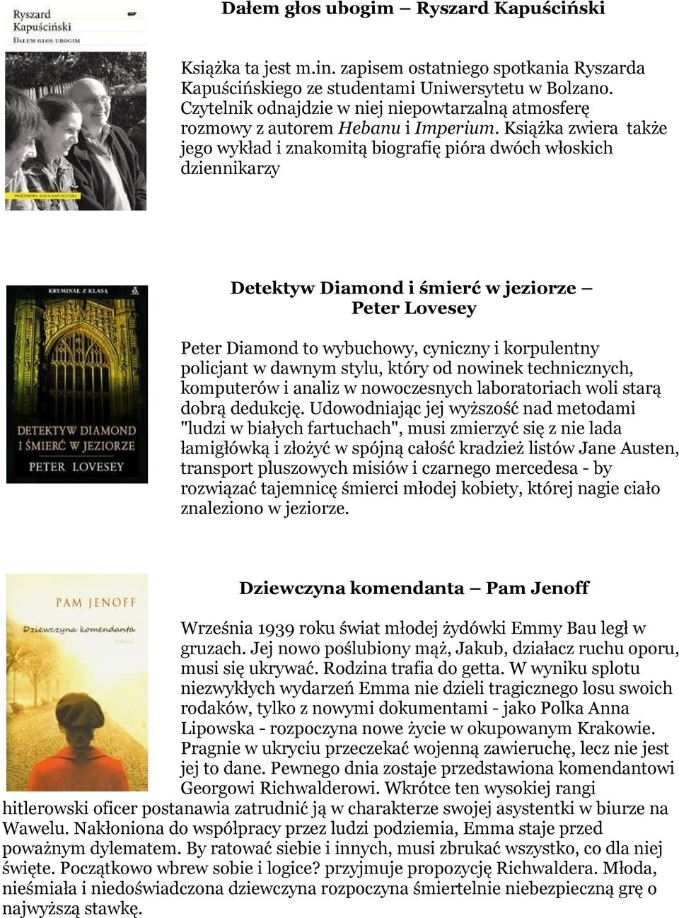 Książka zwiera także jego wykład i znakomitą biografię pióra dwóch włoskich dziennikarzy Detektyw Diamond i śmierć w jeziorze Peter Lovesey Peter Diamond to wybuchowy, cyniczny i korpulentny