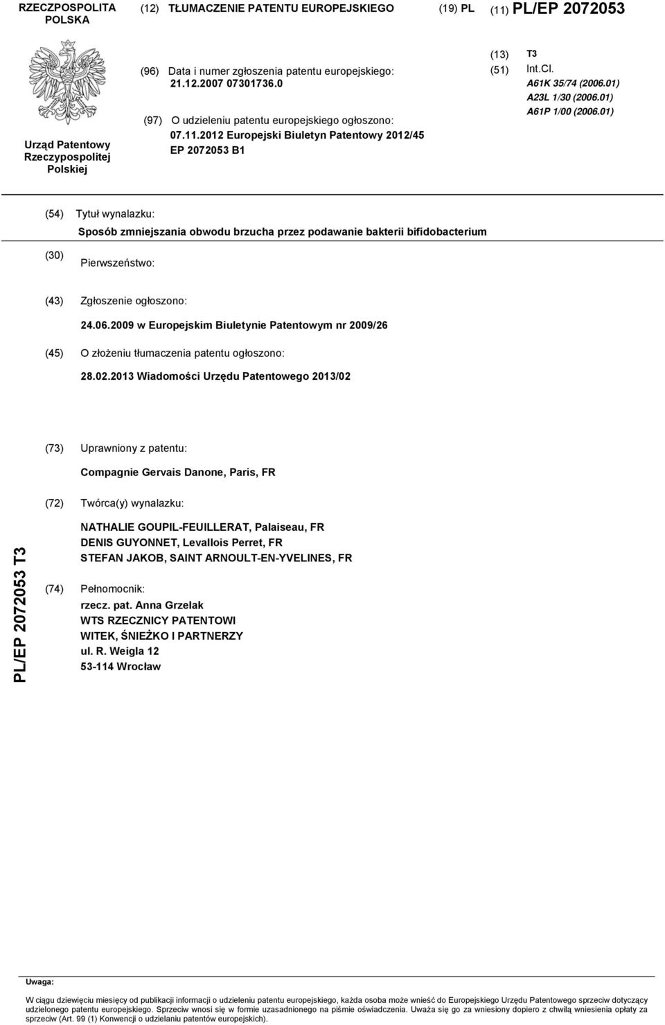 01) (54) Tytuł wynalazku: Sposób zmniejszania obwodu brzucha przez podawanie bakterii bifidobacterium (30) Pierwszeństwo: (43) Zgłoszenie ogłoszono: 24.06.