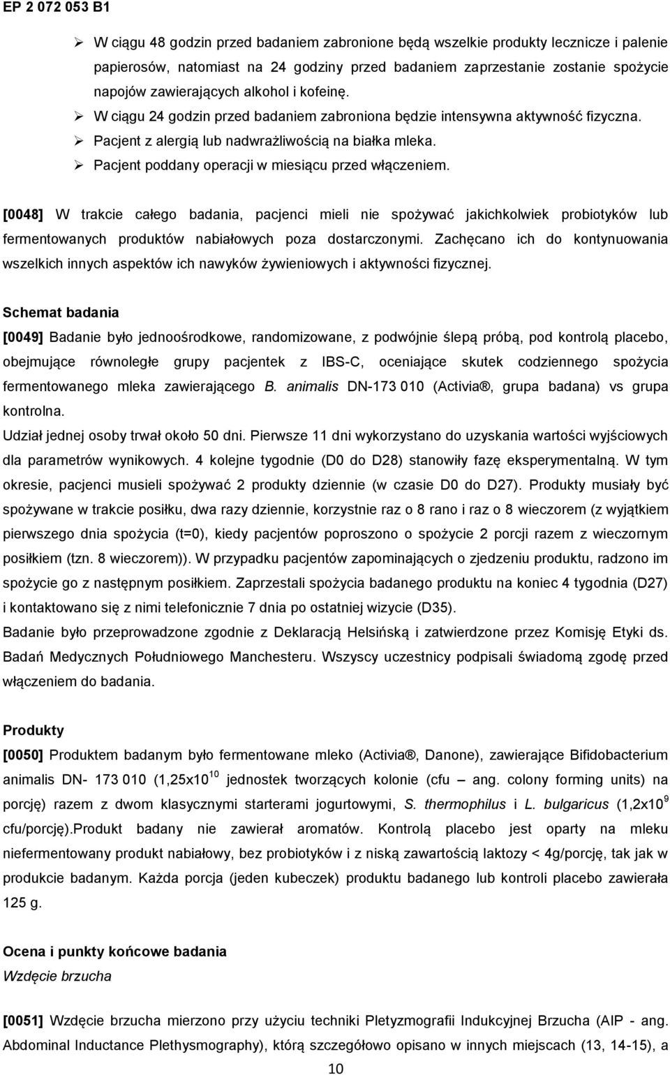 Pacjent poddany operacji w miesiącu przed włączeniem.