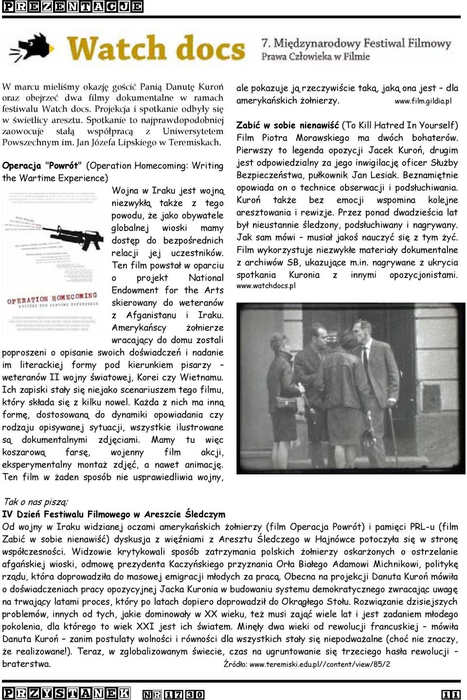 Operacja "Powrót" (Operation Homecoming: Writing the Wartime Experience) Wojna w Iraku jest wojną niezwykłą także z tego powodu, że jako obywatele globalnej wioski mamy dostęp do bezpośrednich