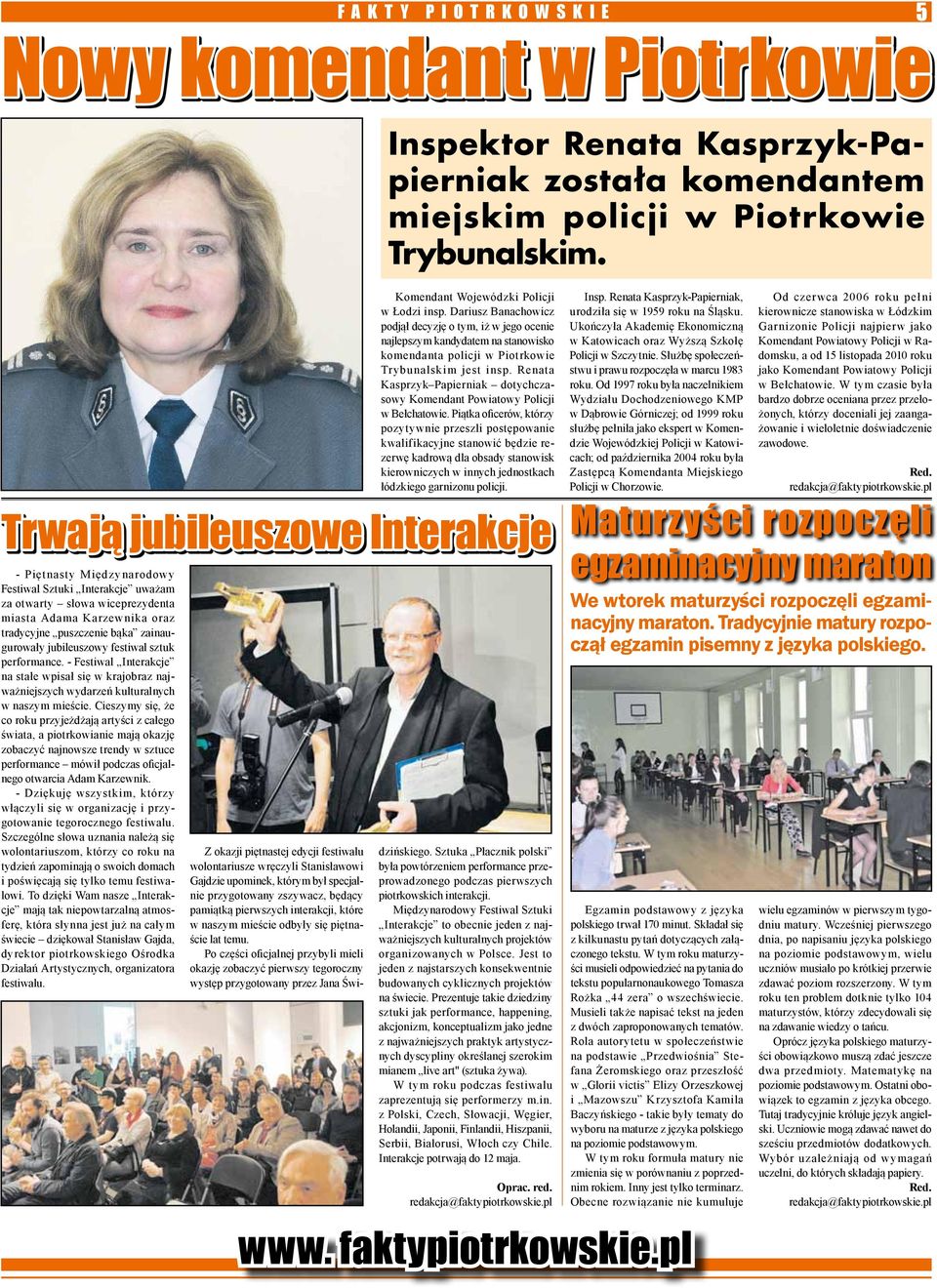Renata Kasprzyk Papierniak dotychczasowy Komendant Powiatowy Policji w Bełchatowie.