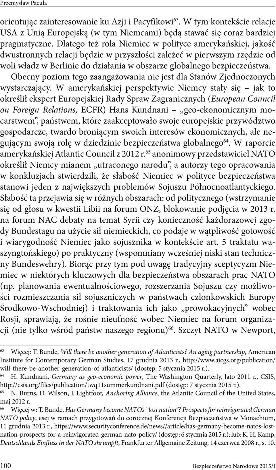 bezpieczeństwa. Obecny poziom tego zaangażowania nie jest dla Stanów Zjednoczonych wystarczający.