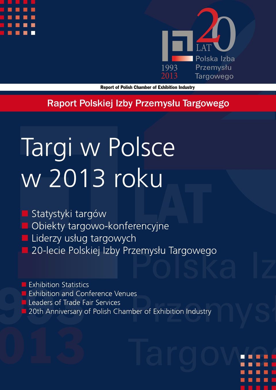 targowych 20-lecie Polskiej Izby Przemysłu Targowego Exhibition Statistics Exhibition and Conference