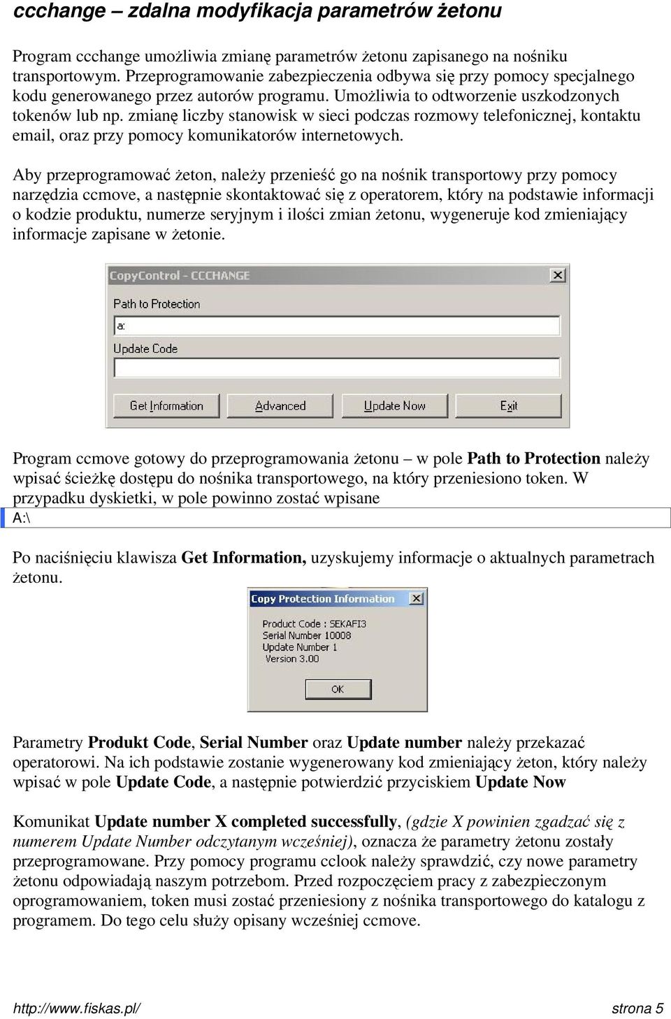 zmianę liczby stanowisk w sieci podczas rozmowy telefonicznej, kontaktu email, oraz przy pomocy komunikatorów internetowych.