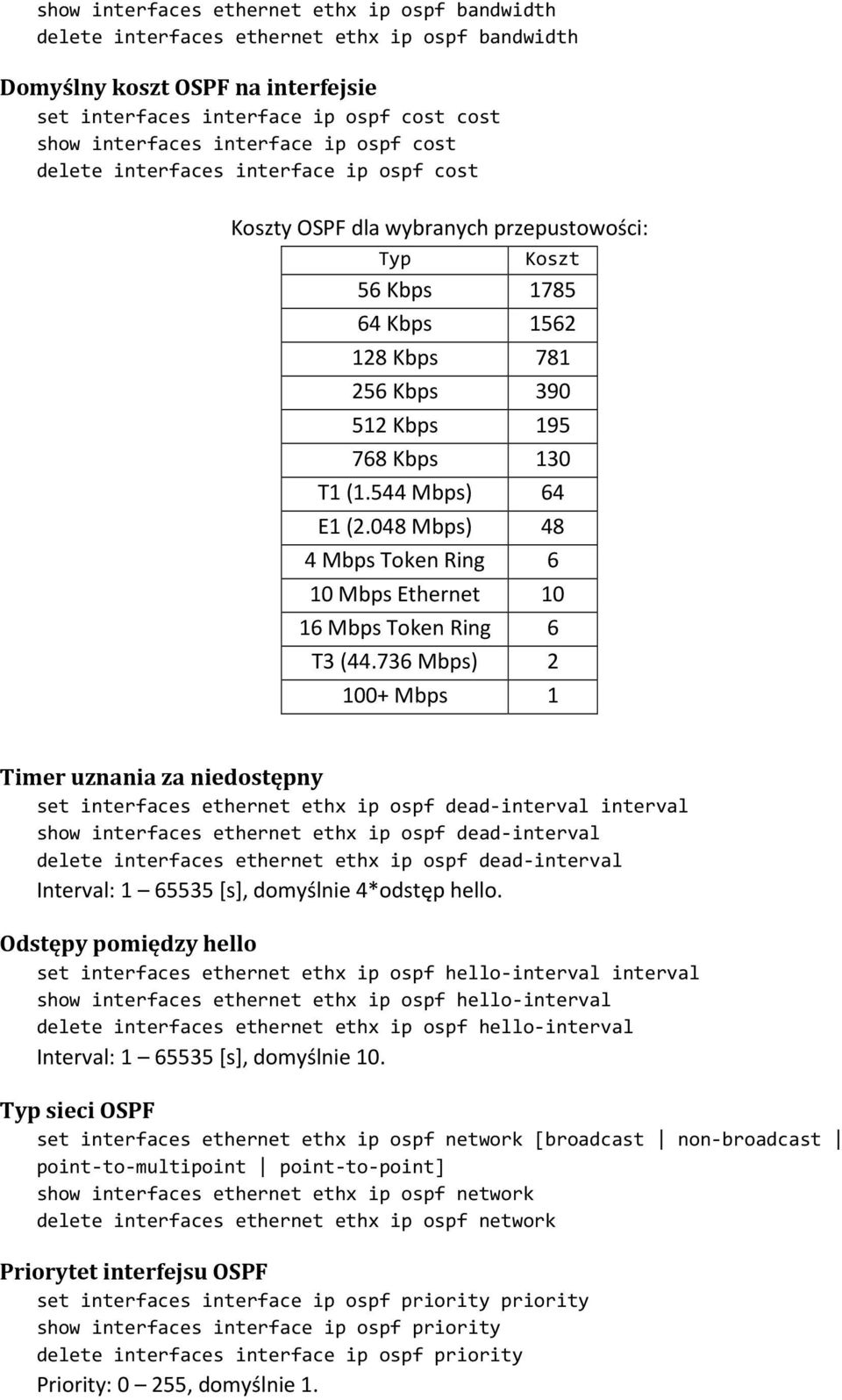 544 Mbps) 64 E1 (2.048 Mbps) 48 4 Mbps Token Ring 6 10 Mbps Ethernet 10 16 Mbps Token Ring 6 T3 (44.
