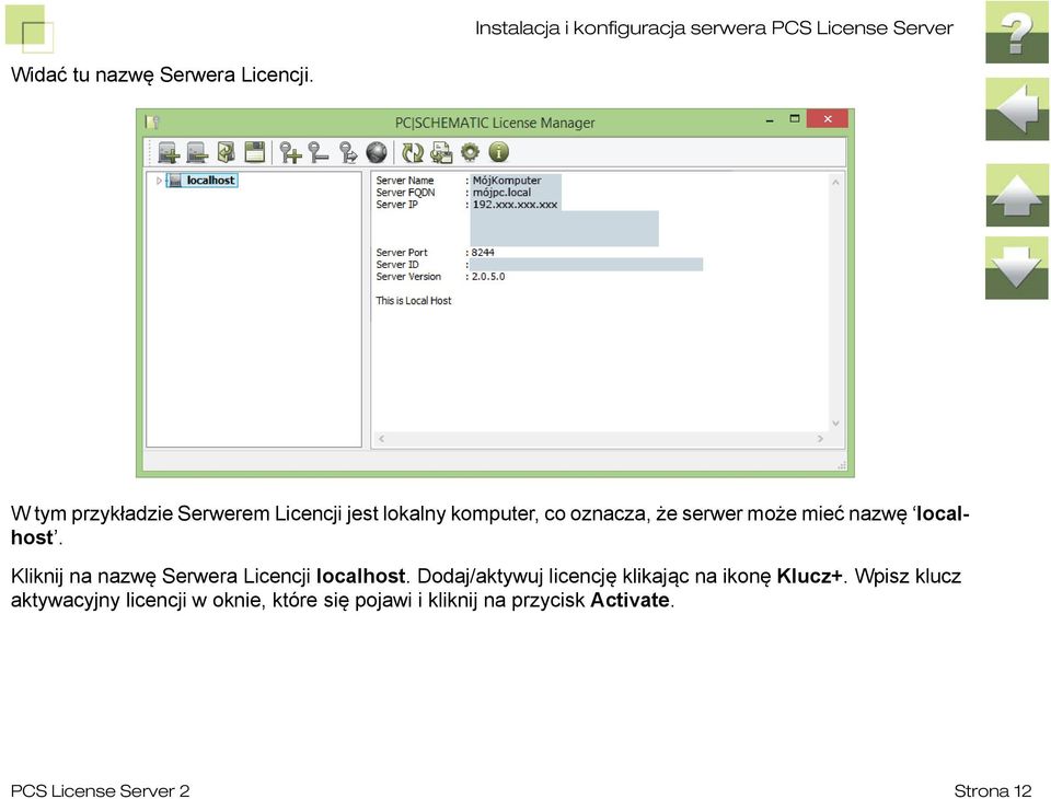 localhost. Kliknij na nazwę Serwera Licencji localhost.