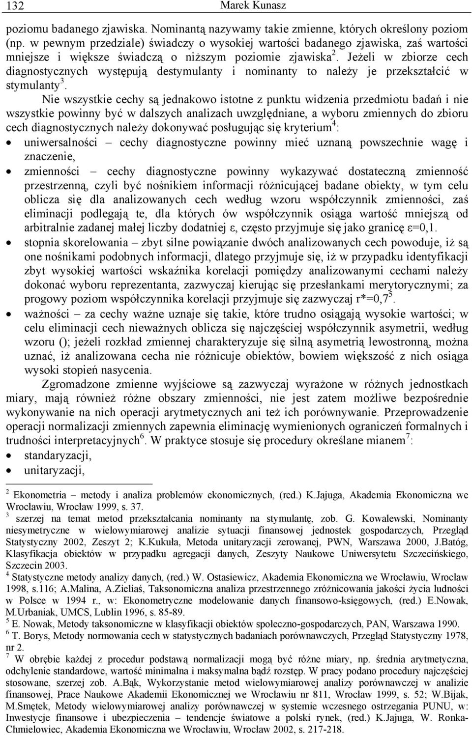 Jeżeli w biore cech iagnostycnych występują estymulanty i nominanty to należy je prekstałcić w stymulanty 3.