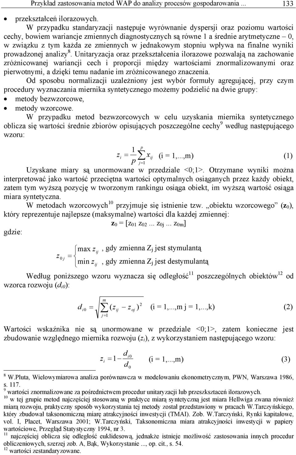 wpływa na finalne wyniki prowaonej analiy 8.