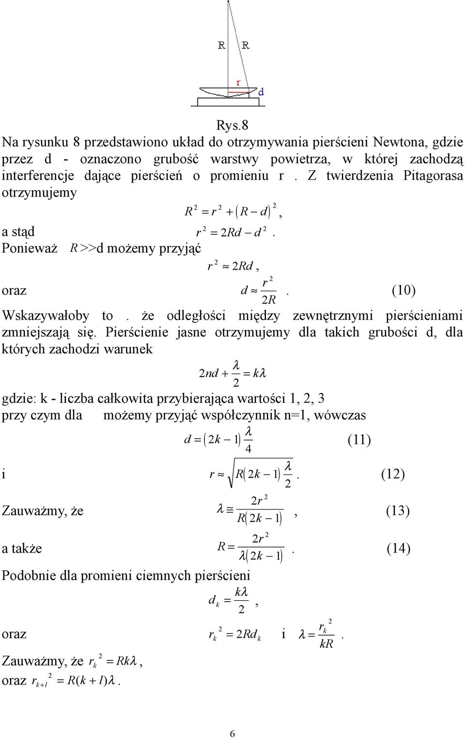 że odległości między zewnętrznymi pierścieniami zmniejszają się.