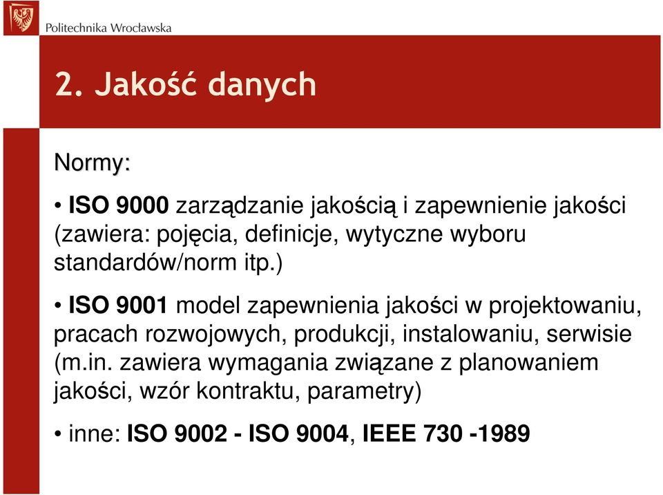 ) ISO 9001 model zapewnienia jakości w projektowaniu, pracach rozwojowych, produkcji,