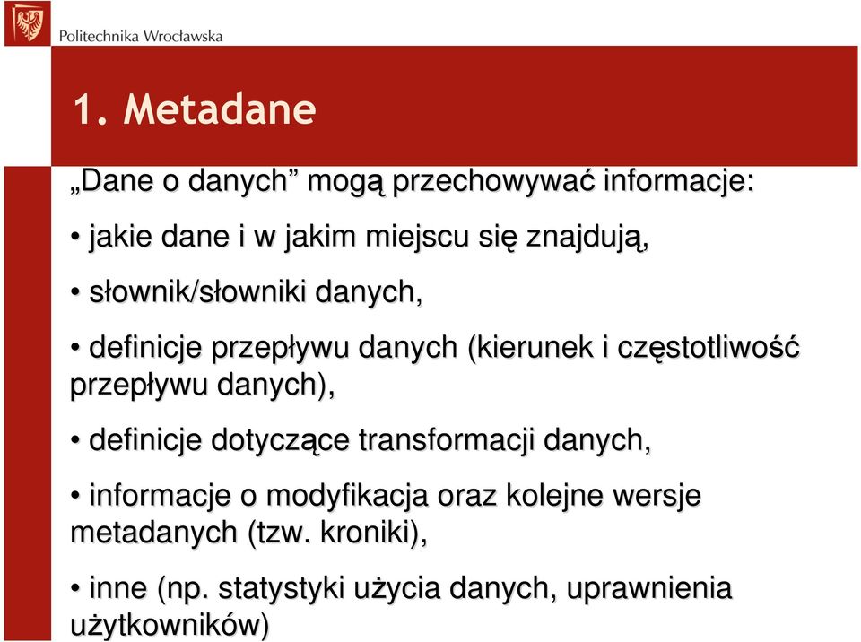 przepływu danych), definicje dotyczące transformacji danych, informacje o modyfikacja oraz