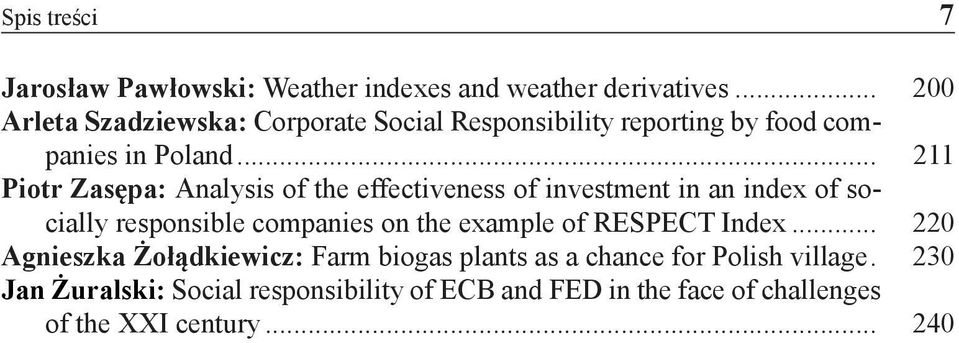 .. 211 Piotr Zasępa: Analysis of the effectiveness of investment in an index of socially responsible companies on the example