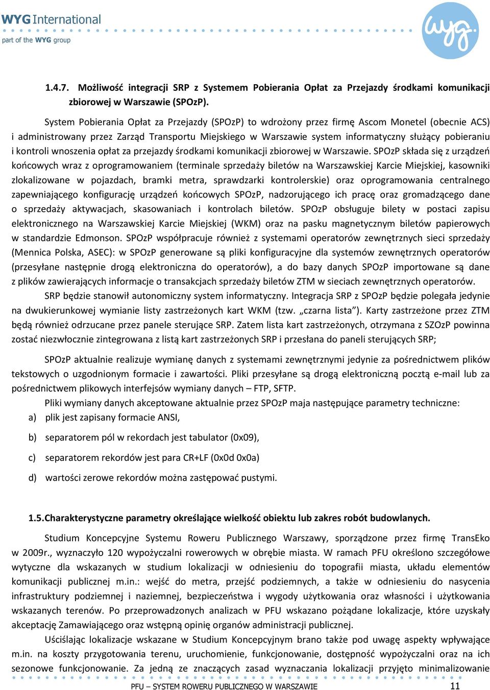 pobieraniu i kontroli wnoszenia opłat za przejazdy środkami komunikacji zbiorowej w Warszawie.