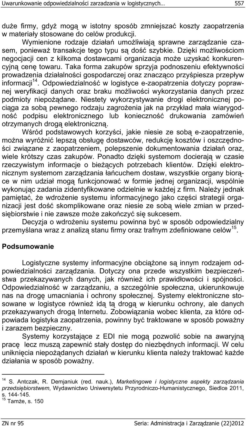 Dzi ki mo liwo ciom negocjacji cen z kilkoma dostawcami organizacja mo e uzyska konkurencyjn cen towaru.