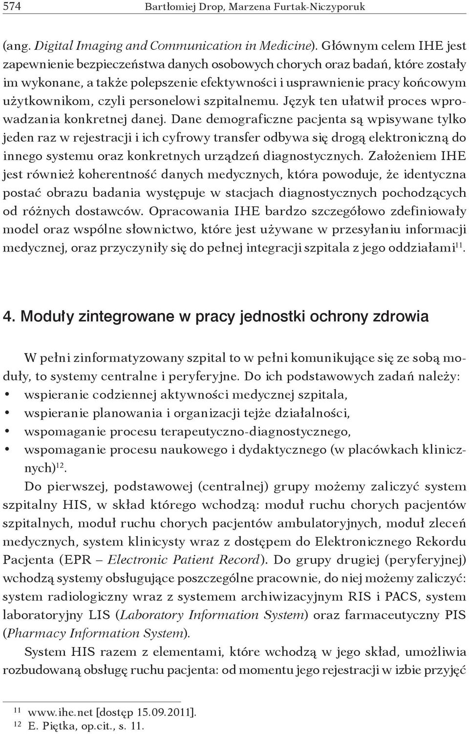 personelowi szpitalnemu. Język ten ułatwił proces wprowadzania konkretnej danej.