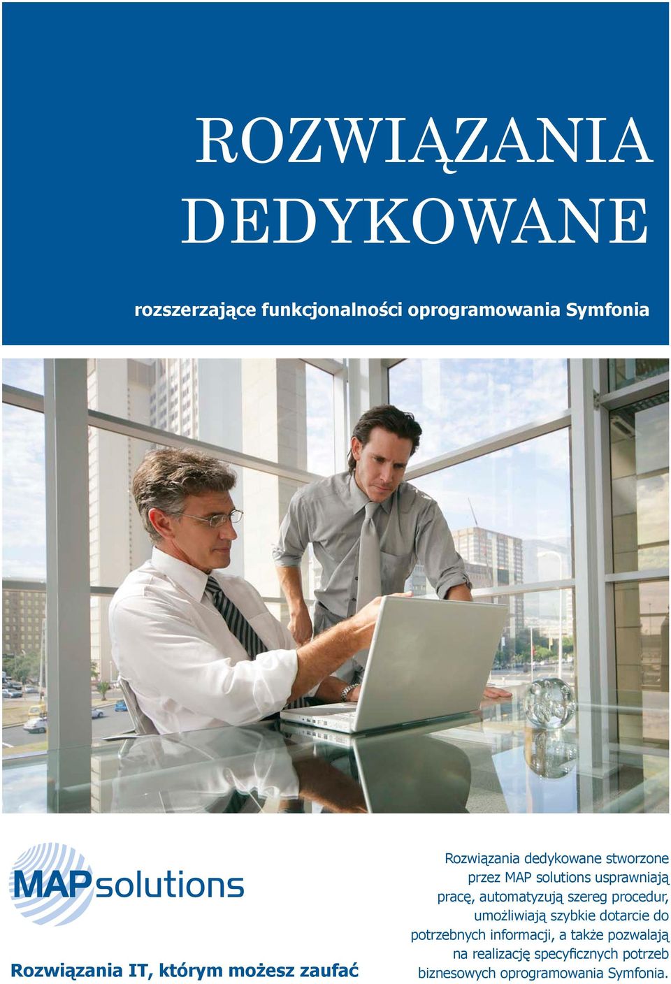 pracę, automatyzują szereg procedur, umożliwiają szybkie dotarcie do potrzebnych