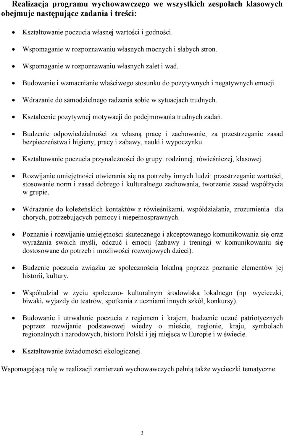 Wdrażanie do samodzielnego radzenia sobie w sytuacjach trudnych. Kształcenie pozytywnej motywacji do podejmowania trudnych zadań.