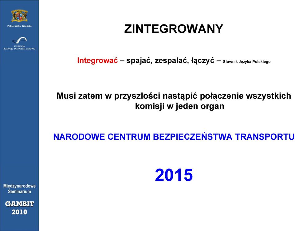 nastąpić połączenie ą wszystkich komisji w jeden