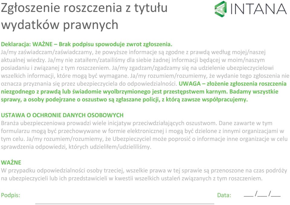 Ja/my zgadzam/zgadzamy się na udzielenie ubezpieczycielowi wszelkich informacji, które mogą być wymagane.