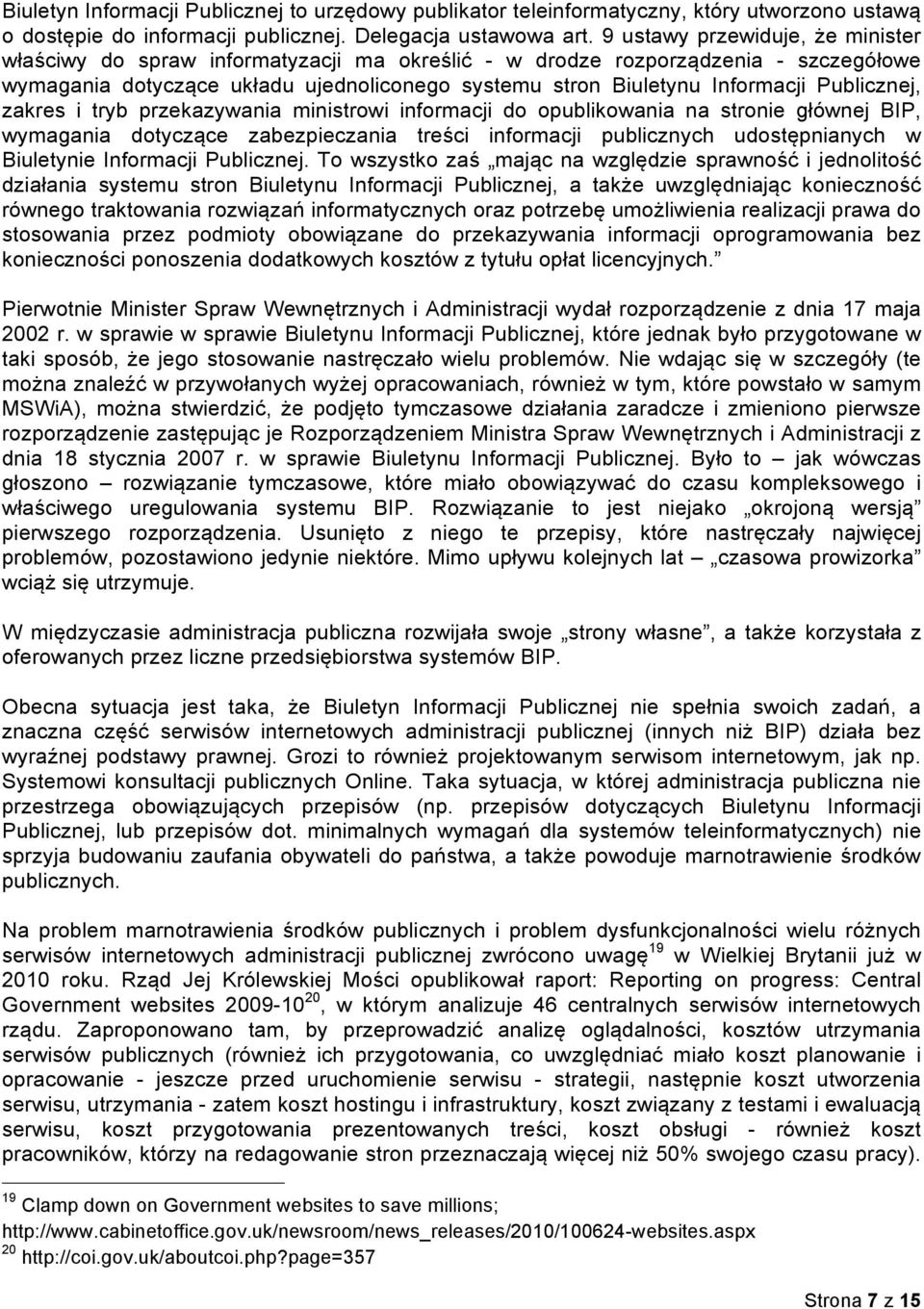 Publicznej, zakres i tryb przekazywania ministrowi informacji do opublikowania na stronie głównej BIP, wymagania dotyczące zabezpieczania treści informacji publicznych udostępnianych w Biuletynie