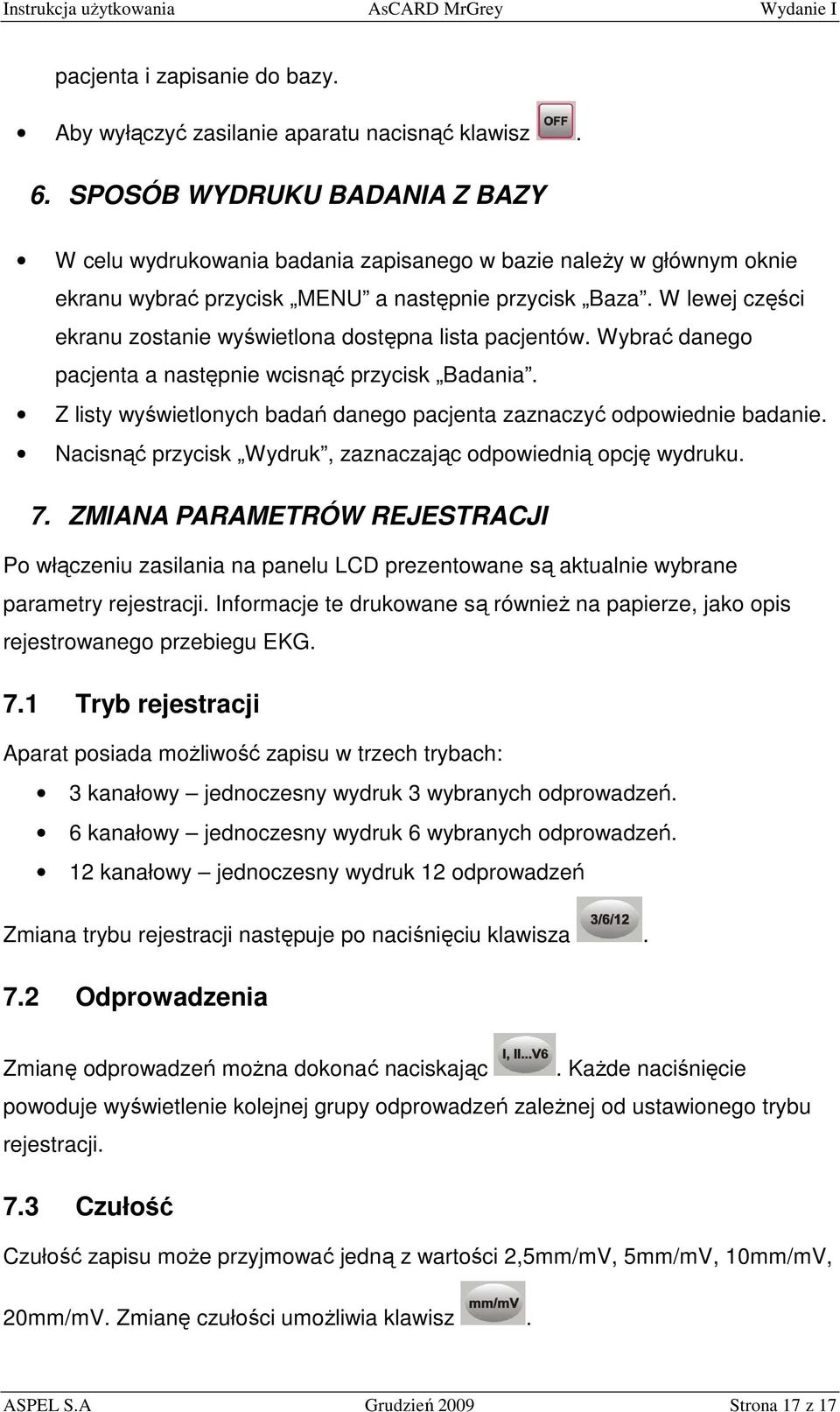 W lewej części ekranu zostanie wyświetlona dostępna lista pacjentów. Wybrać danego pacjenta a następnie wcisnąć przycisk Badania.