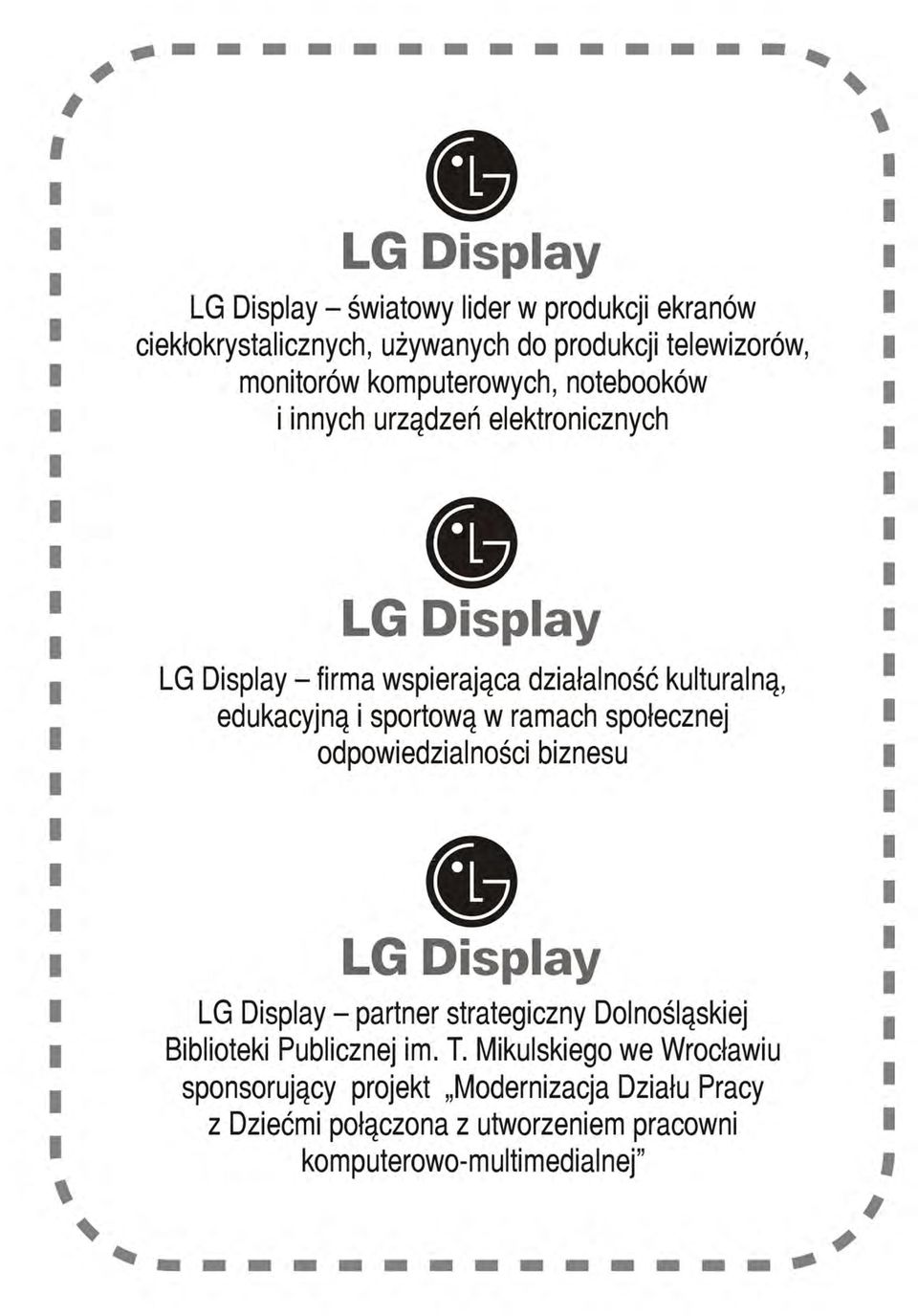 elektronicznych ciekłokrystalicznych, LG Display LG Display - firma wspierająca działalność kulturalną, edukacyjną i sportową w ramach społecznej