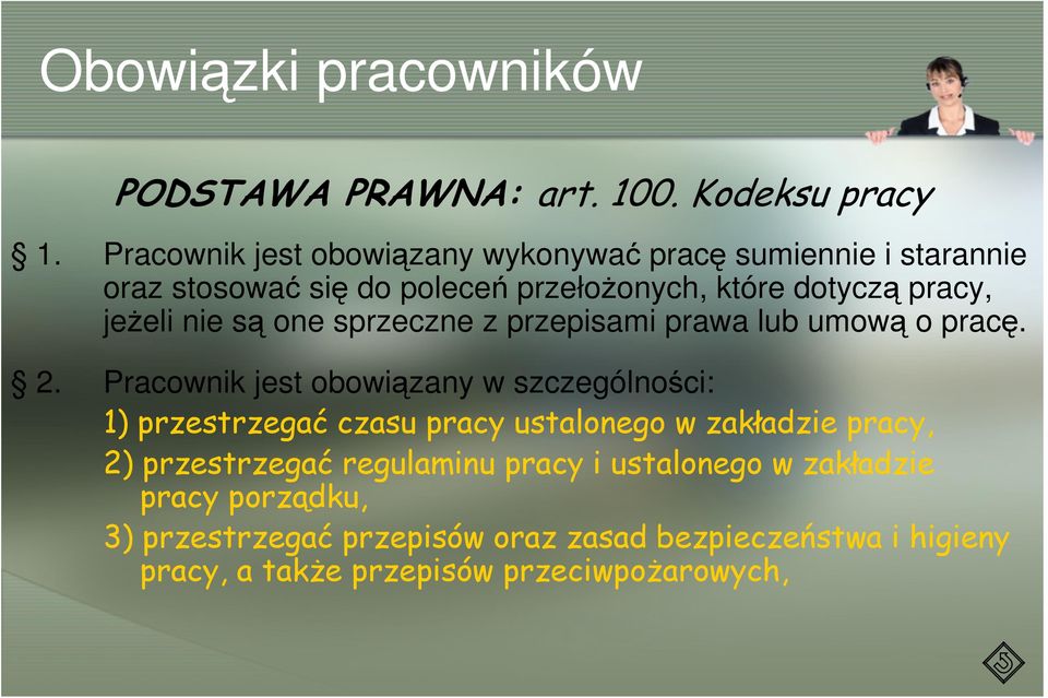 nie są one sprzeczne z przepisami prawa lub umową o pracę. 2.