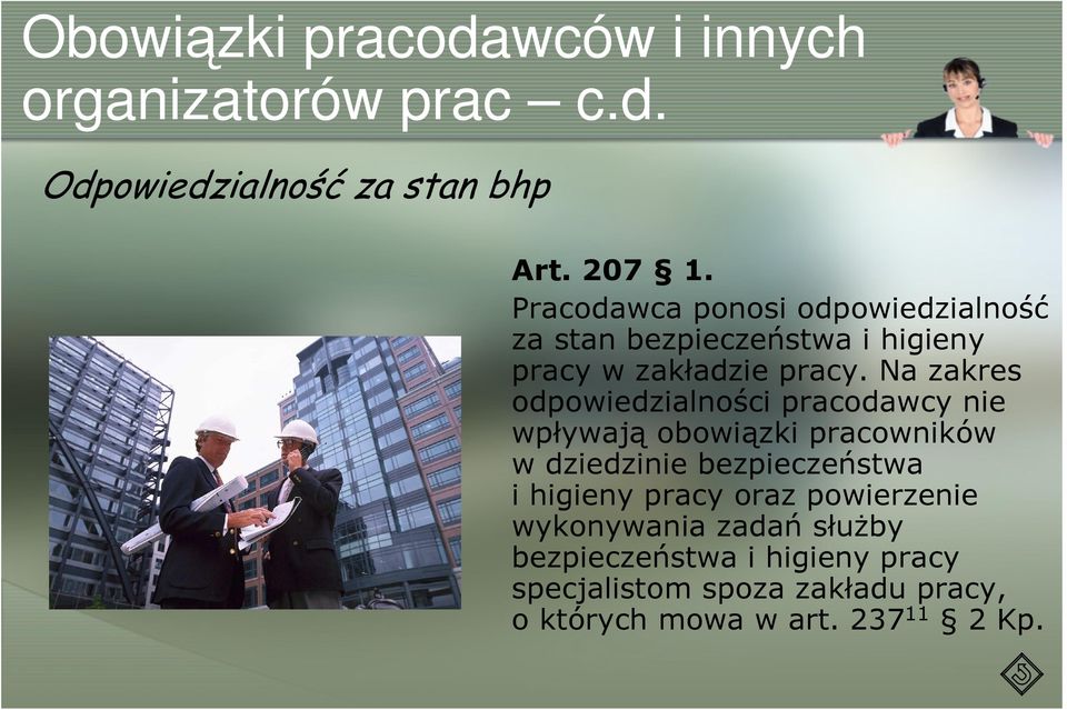 Na zakres odpowiedzialności pracodawcy nie wpływają obowiązki pracowników w dziedzinie bezpieczeństwa i higieny