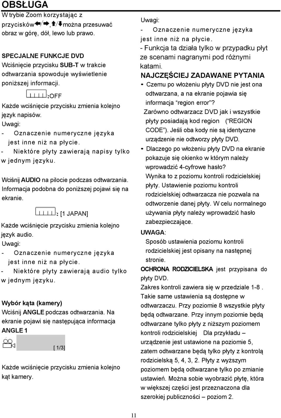 Uwagi: - Oznaczenie numeryczne języka jest inne niż na płycie. - Niektóre płyty zawierają napisy tylko w jednym języku. Wciśnij AUDIO na pilocie podczas odtwarzania.