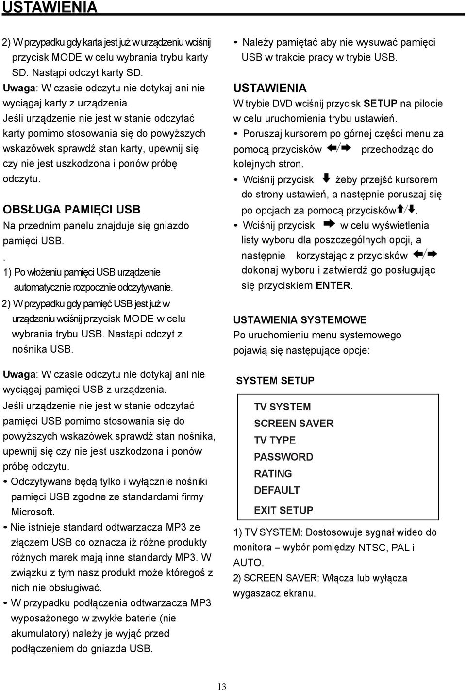 Jeśli urządzenie nie jest w stanie odczytać karty pomimo stosowania się do powyższych wskazówek sprawdź stan karty, upewnij się czy nie jest uszkodzona i ponów próbę odczytu.