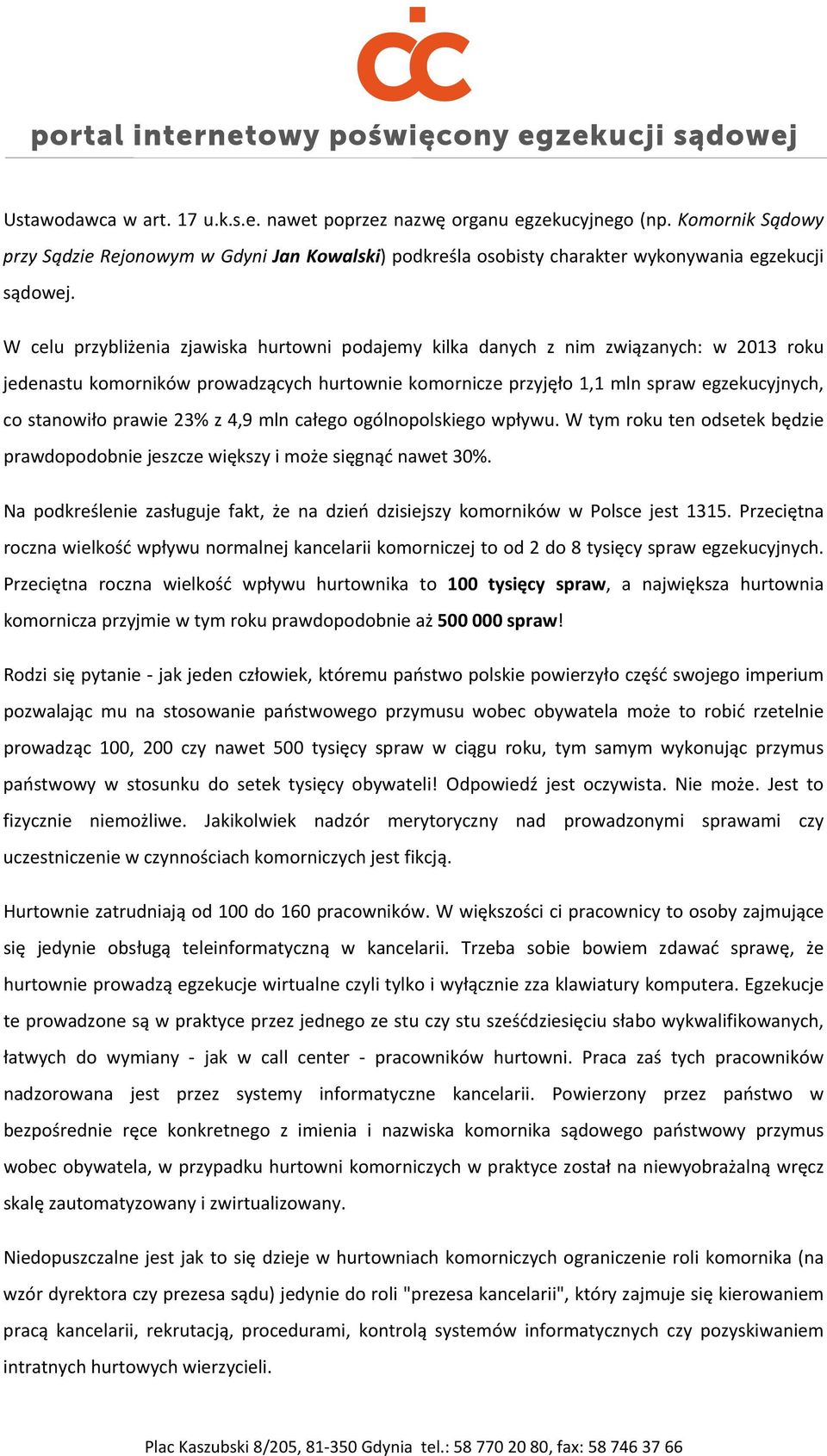 prawie 23% z 4,9 mln całego ogólnopolskiego wpływu. W tym roku ten odsetek będzie prawdopodobnie jeszcze większy i może sięgnąć nawet 30%.