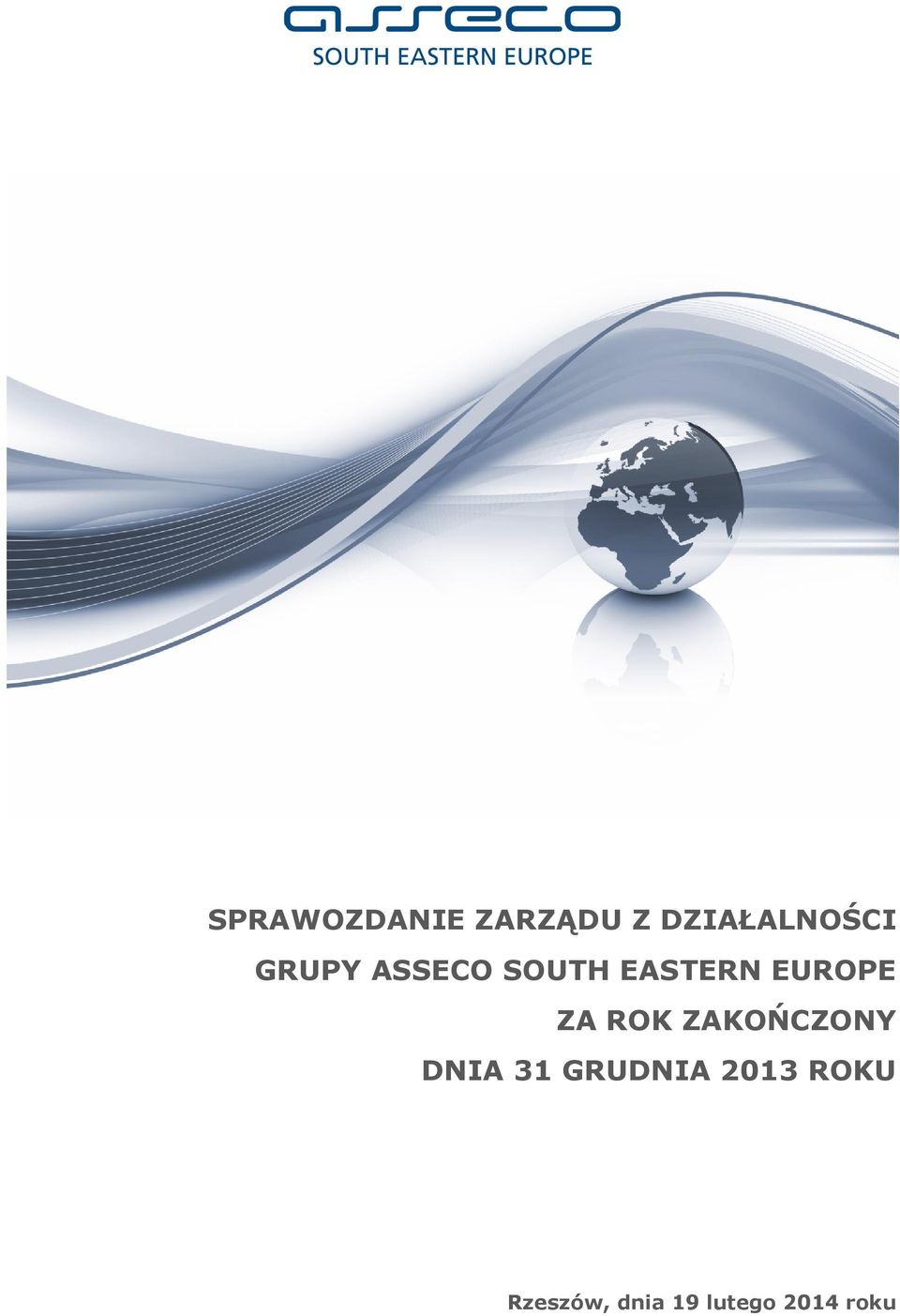 ROK ZAKOŃCZONY DNIA 31 GRUDNIA 2013